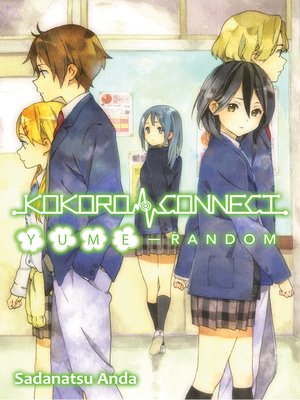 cover image of Kokoro Connect, Volume 7, Yume Random
